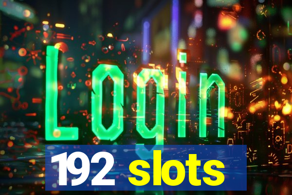 192 slots